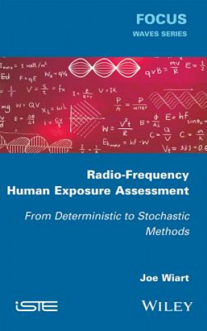 Kniha Radio-Frequency Human Exposure Assessment - From Deterministic to Stochastic Methods Joe Wiart