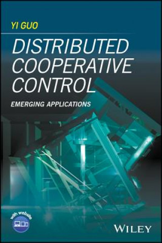 Książka Distributed Cooperative Control - Emerging Applications Yi Guo