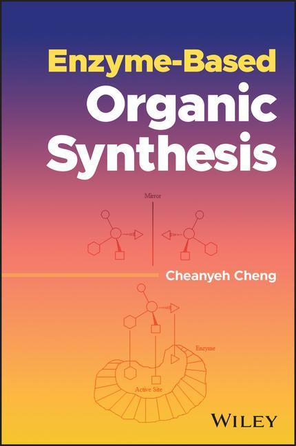 Kniha Enzyme-Based Organic Synthesis Cheanyeh Cheng