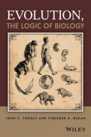 Книга Evolution, the Logic of Biology John S. Torday