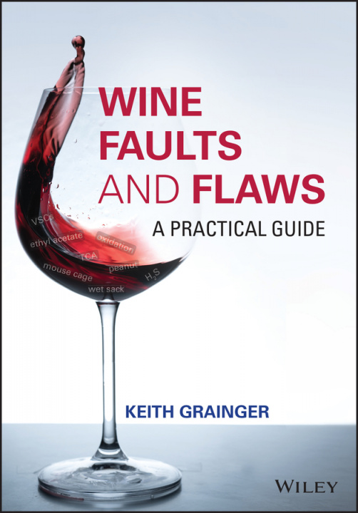 Kniha Wine Faults and Flaws - A Practical Guide Keith Grainger