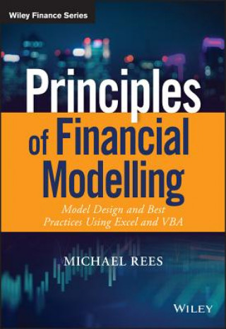 Livre Principles of Financial Modelling - Model Design and Best Practices Using Excel and VBA Michael Rees