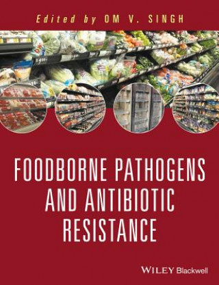 Libro Foodborne Pathogens and Antibiotic Resistance Om V. Singh