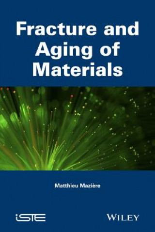 Livre Fracture and Aging of Materials Matthieu Maziere