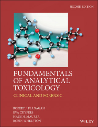 Carte Fundamentals of Analytical Toxicology - Clinical and Forensic 2e Robert J. Flanagan