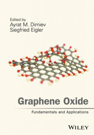 Könyv Graphene Oxide - Fundamentals and Applications Ayrat M. Dimiev
