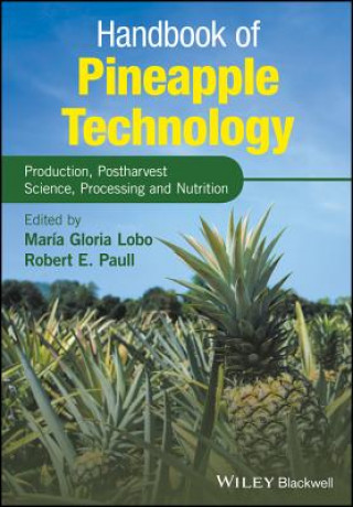 Carte Handbook of Pineapple Technology - Production, Post harvest Science, Processing and Nutrition Maria Gloria Lobo