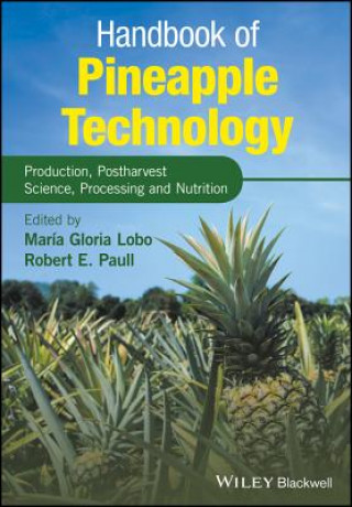 Livre Handbook of Pineapple Technology - Production, Post harvest Science, Processing and Nutrition Maria Gloria Lobo