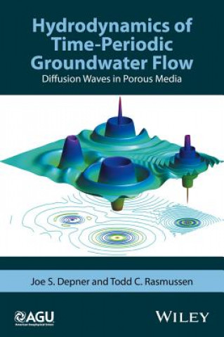 Kniha Hydrodynamics of Time-Periodic Groundwater Flow - Diffusion Waves in Porous Media Joe S. Depner