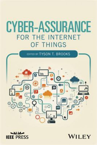 Kniha Cyber-Assurance for the Internet of Things Tyson T. Brooks