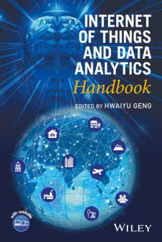 Książka Internet of Things and Data Analytics Handbook Hwaiyu Geng