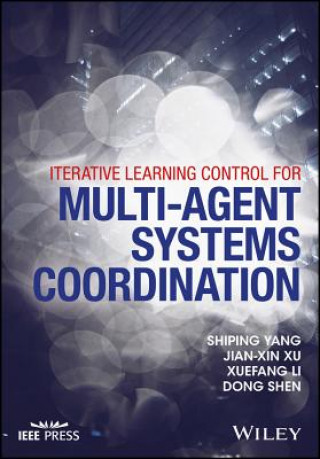 Książka Iterative Learning Control for Multi-agent Systems Coordination Jian-Xin Xu