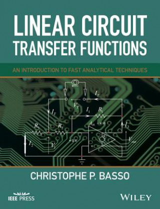 Kniha Linear Circuit Transfer Functions - An Introduction to Fast Analytical Techniques Christophe P. Basso