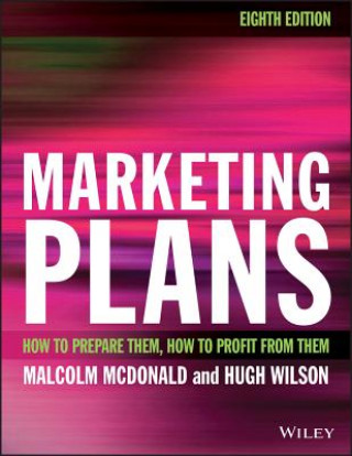 Kniha Marketing Plans 8e - How to Prepare Them, How to Profit from Them Malcolm McDonald