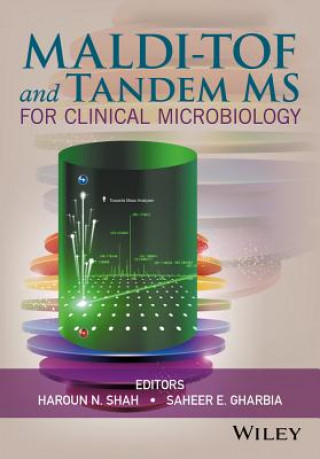 Carte MALDI-TOF and Tandem MS for Clinical Microbiology Haroun N. Shah