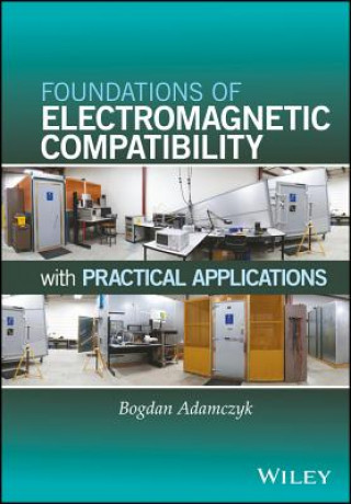 Knjiga Foundations of Electromagnetic Compatibility with Practical Applications Bogdam Adamczyk