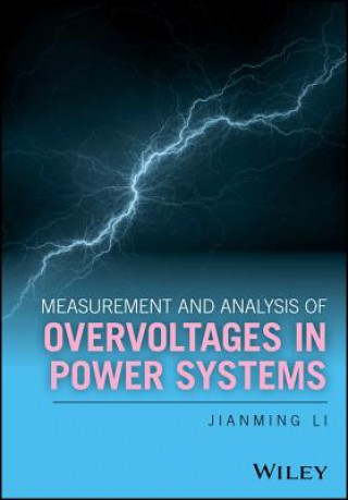 Kniha Measurement and Analysis of Overvoltages in Power Systems Jianming Li