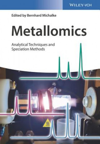 Kniha Metallomics - Analytical Techniques and Speciation  Methods Bernhard Michalke