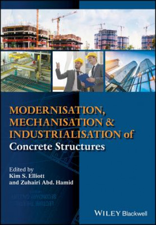 Książka Modernisation, Mechanisation and Industrialisation of Concrete Structures Kim S Elliott