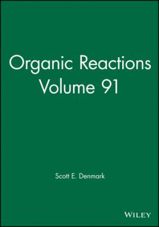 Livre Organic Reactions Volume 91 Scott E. Denmark