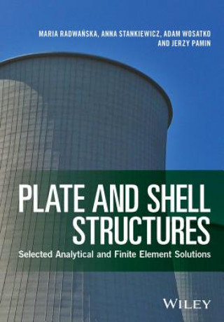 Βιβλίο Plate and Shell Structures - Selected Analytical and Finite Element Solutions Maria Radwanska