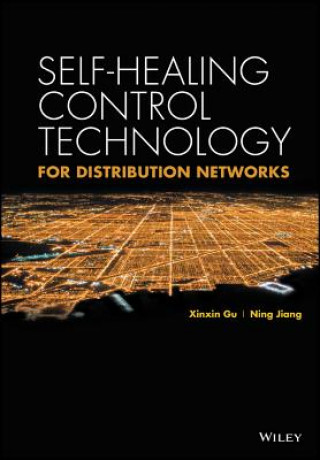 Kniha Self-healing Control Technology for Distribution Networks Xinxin Gu