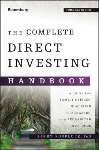 Carte Complete Direct Investing Handbook - A Guide for Family Offices, Qualified Purchasers, and Accredited Investors Kirby Rosplock