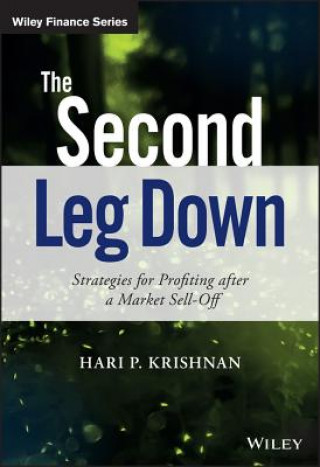 Könyv Second Leg Down - Strategies for Profiting After a Market Sell-Off Hari P. Krishnan