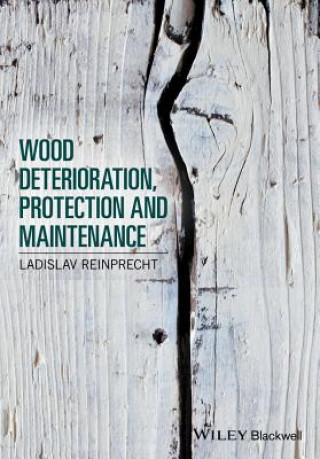 Książka Wood Deterioration, Protection and Maintenance Ladislav Reinprecht