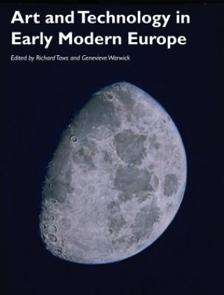 Buch Art and Technology in Early Modern Europe Richard Taws