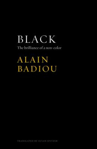 Könyv Black - The Brilliance of a Non-Color Alain Badiou