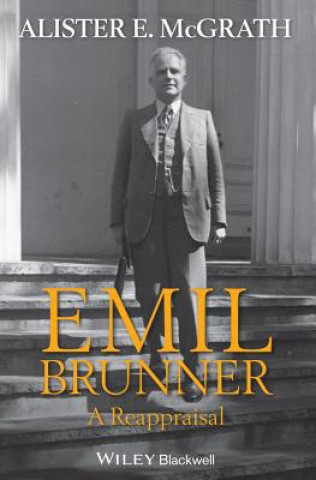 Knjiga Emil Brunner - A Reappraisal Alister E McGrath