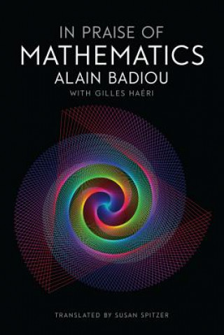 Kniha In Praise of Mathematics Alain Badiou