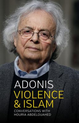 Könyv Violence and Islam Adonis
