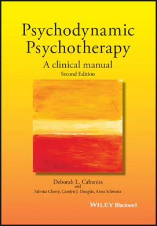 Carte Psychodynamic Psychotherapy - A Clinical Manual 2e C Deborah L. Cabaniss
