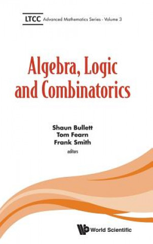 Kniha Algebra, Logic And Combinatorics Bullett Shaun