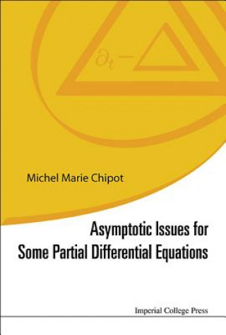 Kniha Asymptotic Issues For Some Partial Differential Equations Chipot