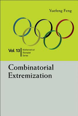 Kniha Combinatorial Extremization: In Mathematical Olympiad And Competitions Yuefeng Feng