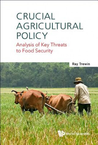 Kniha Crucial Agricultural Policy: Analysis Of Key Threats To Food Security Ray Trewin