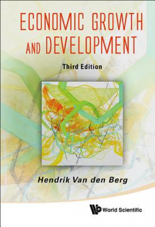 Kniha Economic Growth And Development (Third Edition) Hendrik Van den Berg