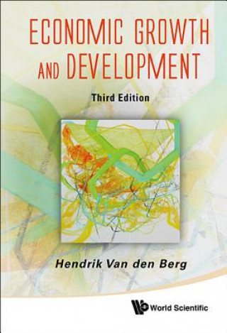 Книга Economic Growth And Development (Third Edition) Hendrik Van den Berg