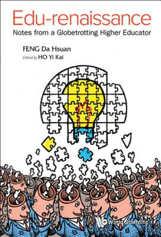 Könyv Edu-renaissance: Notes From A Globetrotting Higher Educator Da Hsuan Feng