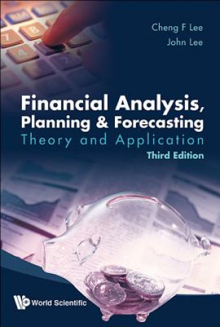 Kniha Financial Analysis, Planning And Forecasting: Theory And Application (Third Edition) Alice C Lee