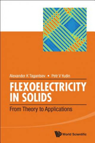 Carte Flexoelectricity In Solids: From Theory To Applications Alexander K. Tagantsev