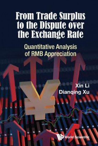 Книга From Trade Surplus To The Dispute Over The Exchange Rate: Quantitative Analysis Of Rmb Appreciation Li