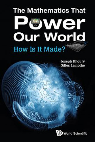 Kniha Mathematics That Power Our World, The: How Is It Made? Gilles Lamothe