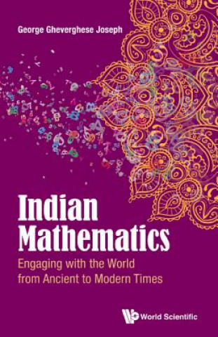 Könyv Indian Mathematics: Engaging With The World From Ancient To Modern Times George Gheverghese Joseph