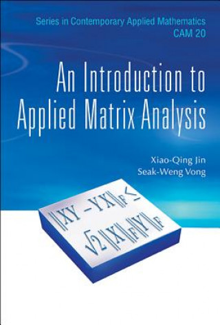 Könyv Introduction To Applied Matrix Analysis, An Xiao-Qing Jin