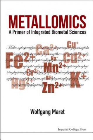 Knjiga Metallomics: A Primer Of Integrated Biometal Sciences Wolfgang Maret