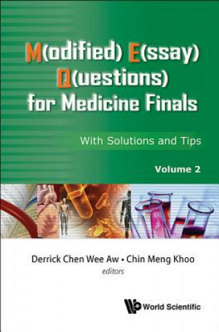 Carte M(odified) E(ssay) Q(uestions) For Medicine Finals: With Solutions And Tips, Volume 2 Aw Derrick Chen Wee